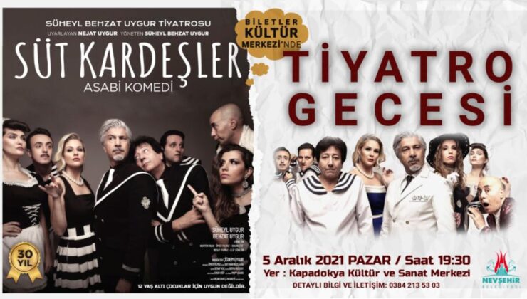 ‘SÜT KARDEŞLER’ tiyatrosu Nevşehir’de sahnelenecek