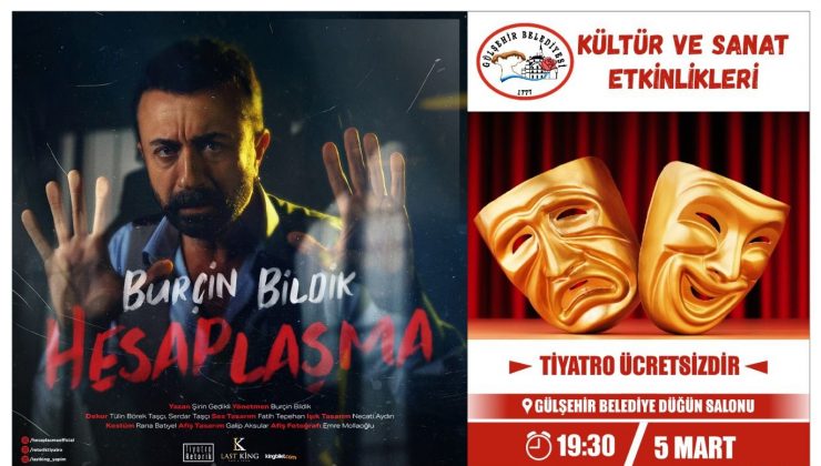 “Hesaplaşma” 05 Mart’ta Gülşehir’de sahnelenecek