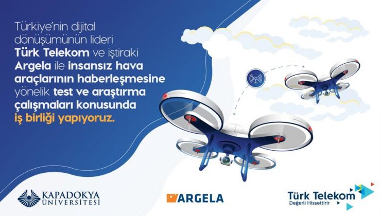 Türk Telekom ve Kapadokya Üniversitesi ile insansız hava araçlarının haberleşmesinde yeni dönem