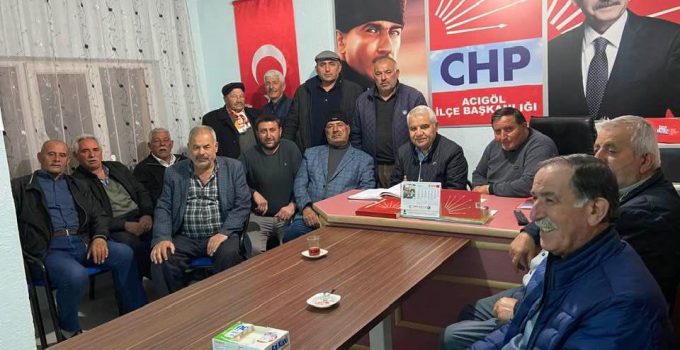 CHP İl Başkanı ve yönetimi Acıgöl teşkilatının konuğuydu
