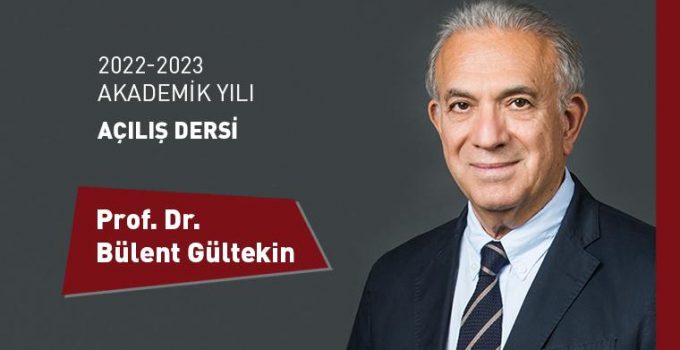 Kapadokya Üniversitesinin 2022-2023 Akademik Yılı Açılış Dersi konuğu T.C. Merkez Bankası Eski Başkanı Prof. Dr. Bülent Gültekin oldu
