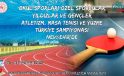 Özel Sporcular Yıldızlar ve Gençler Kız – Erkek Türkiye Birinciliği Müsabakaları
