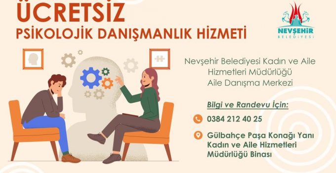 Nevşehir Belediyesi Aile Danışma Merkezi’nde Ücretsiz Psikolojik Danışmanlık Hizmeti
