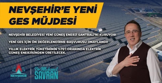 Başkan Savran’dan Nevşehir’e Yeni GES Müjdesi