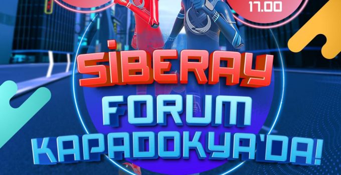 Siberay Ekibi Forum Kapadokya’ya Geliyor