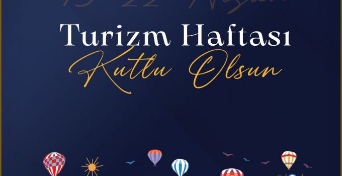 NESİAD Turizm Komitesi Başkanı Murat Yavuz’un Turizm haftası dolasıyla kutlama mesajı
