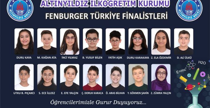 Ulusal ve Uluslararası Matburger ve Fenburger Yarışmalarında Altınyıldız İlköğretim Kurumu Öğrencileri Türkiye Finalindeler