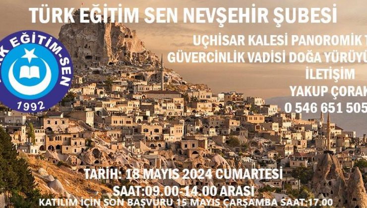 Türk Eğitim Sen Nevşehir Şubesi Uçhisar Kalesine Panoramik Tur ve Güvercinlik Vadisinde Doğa Yürüyüşü Düzenliyor