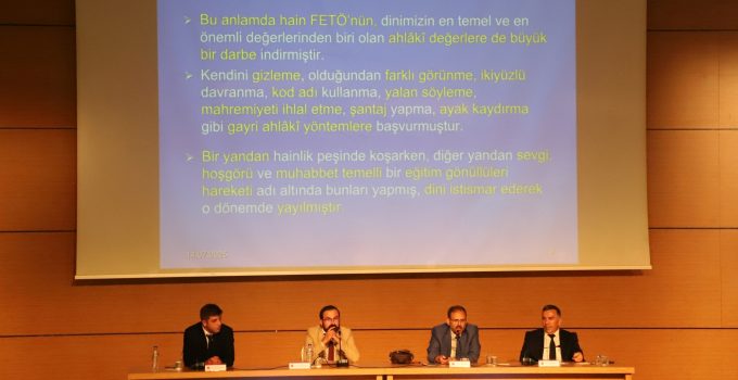“Yeni 15 Temmuz’lar Yaşanmaması İçin Eğitimcilere Düşen Rol ve Sorumluluklar” Konulu Panel