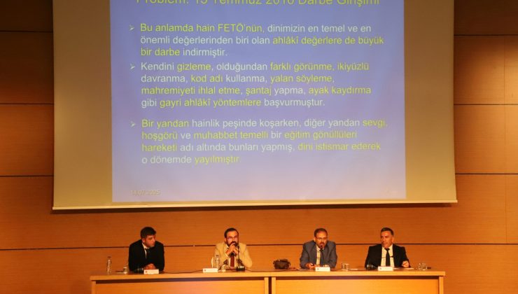 “Yeni 15 Temmuz’lar Yaşanmaması İçin Eğitimcilere Düşen Rol ve Sorumluluklar” Konulu Panel