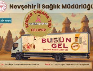 Kanser Tarama Tırı Derinkuyu’da Hizmet Verecek