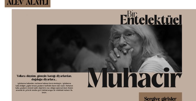 Alev Alatlı’nın İzinde: “Bir Entelektüel Muhacir” Sergisi Ürgüp’te Açıldı