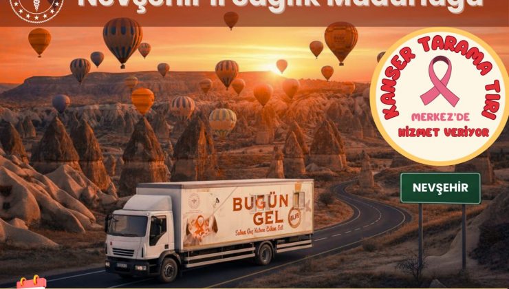 Kanser Tarama Tırı Nevşehir Merkez Kasabalarında!