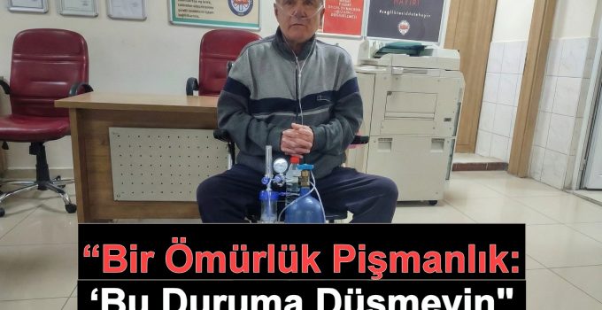 “Bir Ömürlük Pişmanlık: ‘Bu Duruma Düşmeyin”