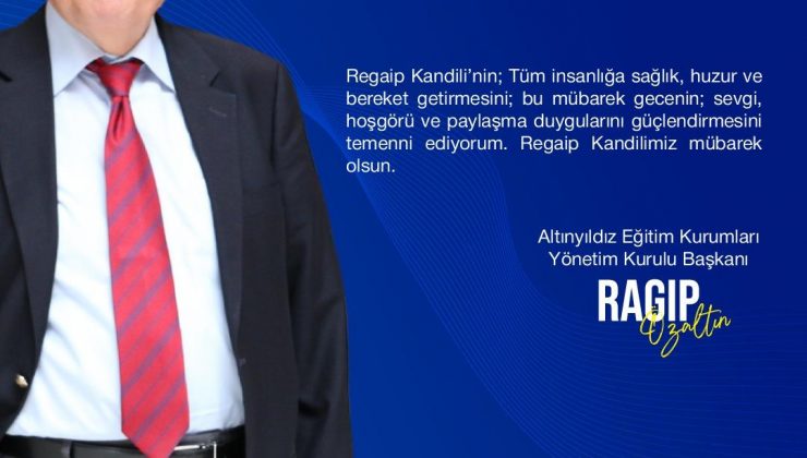 Ragıp Özaltın’dan Regaip Kandili mesajı