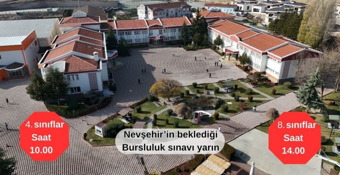Nevşehir’in Beklediği Bursluluk Sınavı Yarın