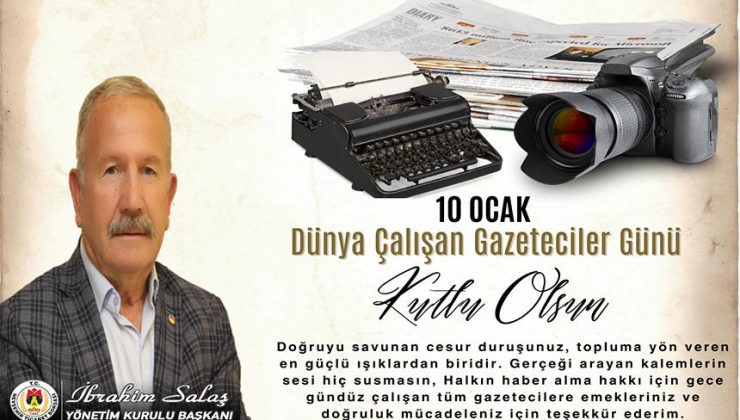 NTB Başkanı Salaş’tan 10 Ocak Çalışan Gazeteciler Günü Mesajı