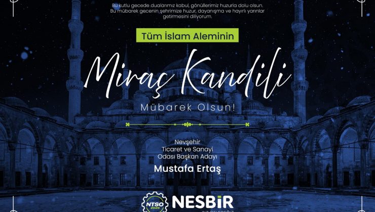 NTSO Başkan Adayı Mustafa Ertaş’tan Miraç Kandili mesajı