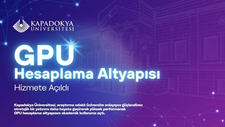 Kapadokya Üniversitesi (KÜN) GPU Hesaplama Altyapısı Hizmete Açıldı