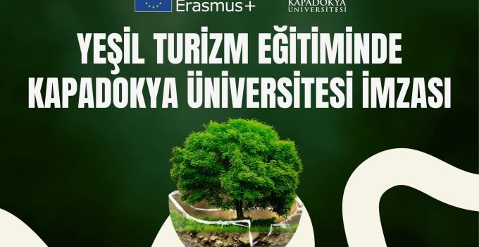 Yeşil Turizm Eğitiminde Kapadokya Üniversitesi İmzası