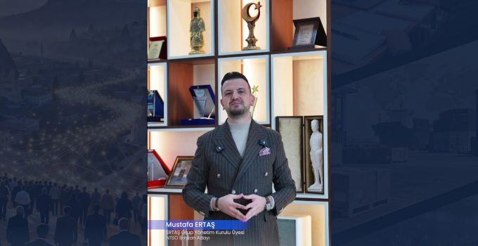 Ertaş: “41 Proje ile Nevşehir Ticaretinde Yeni Bir Dönem Başlatacağız”