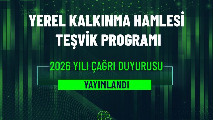 “Yerel Kalkınma Hamlesi” 2026 Başvuru Dönemi Başlıyor