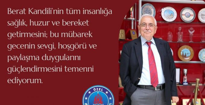  Altınyıldız Eğitim Kurumları Yönetim Kurulu Başkanı Ragıp Özaltın’ın Berat Kandili Mesajı