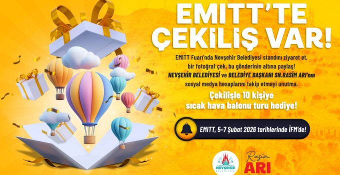 Nevşehir Belediyesi EMITT’te Büyük Çekiliş Düzenliyor