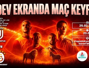 Dev Maç Heyecanı Kapadokya’da Yaşanacak!