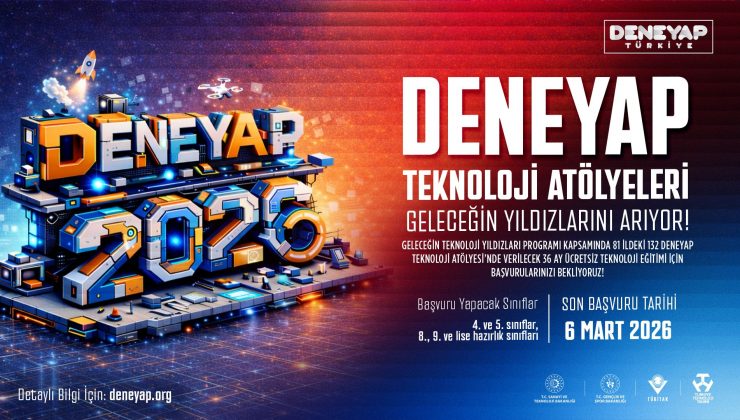 DENEYAP Türkiye, Geleceğin Teknoloji Yıldızlarını Arıyor; 2026 Başvuruları Başladı!