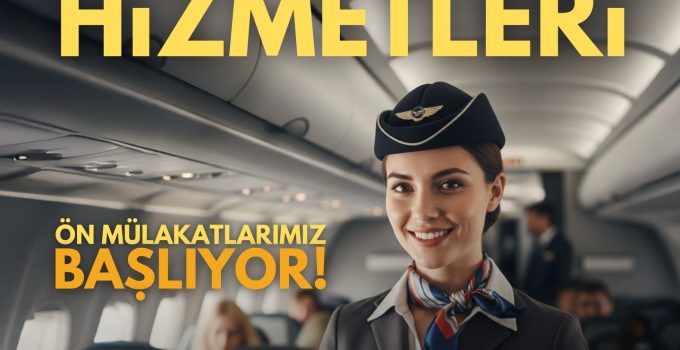 Kapadokya Üniversitesi Kabin Hizmetleri Mülakatları Başlıyor