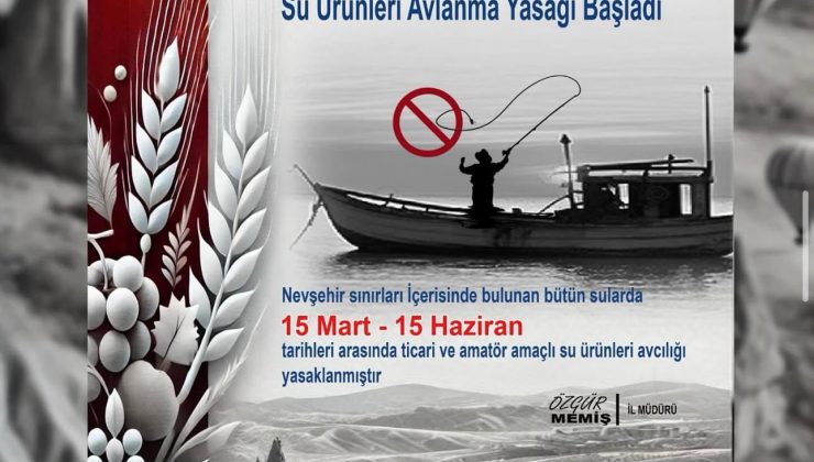 Nevşehir’de Su Ürünleri Avlanma Yasağı Başladı