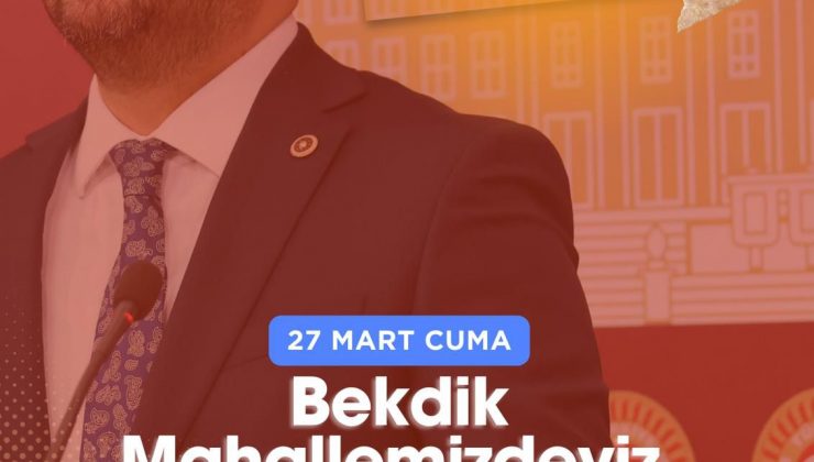 Milletvekili Emre Çalışkan Vatandaşlarla Mahallelerinde Görüşecek: İlk durak Bekdik Mahallesi