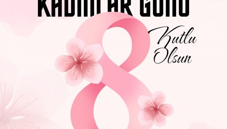 Karapınar Belediye Başkanı Güneş’ten 8 Mart Dünya Kadınlar Günü Mesajı