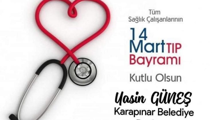 Karapınar Belediye Başkanı Yasin Güneş’ten 14 Mart Tıp Bayramı Mesajı