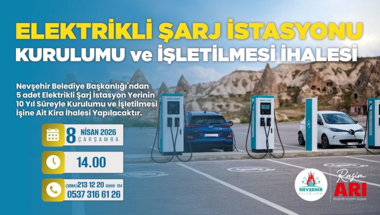 Nevşehir Belediyesi Elektrikli Şarj İstasyonu Kurulum ve İşletme İhalesi