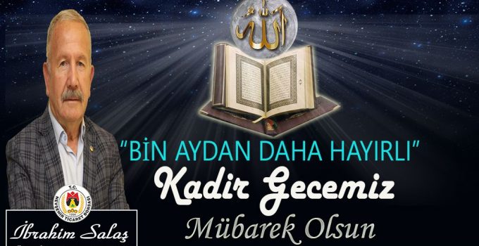 NTB Başkanı Salaş’tan Kadir Gecesi Mesajı