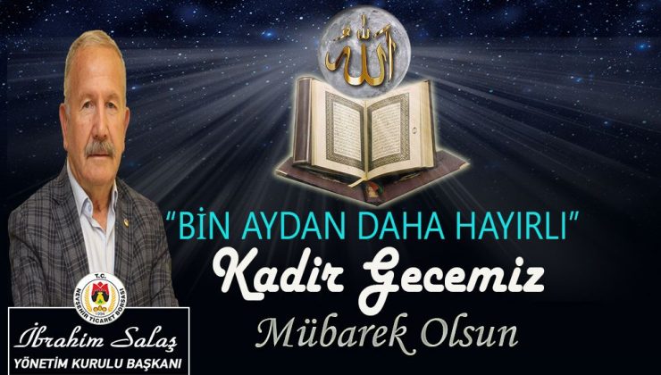 NTB Başkanı Salaş’tan Kadir Gecesi Mesajı