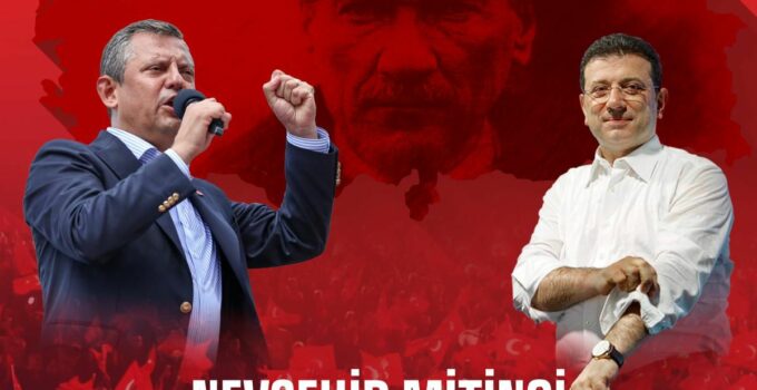 Özgür Özel Nevşehir’e Geliyor