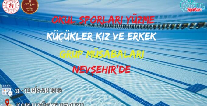 Nevşehir, Okul Sporları Yüzme Grup Müsabakalarına Ev Sahipliği Yapacak