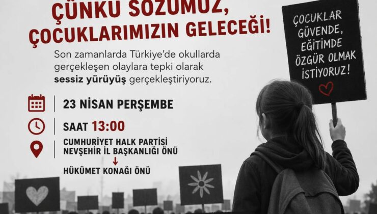 CHP Nevşehir’den 23 Nisan’da “Sessiz Yürüyüş” Çağrısı
