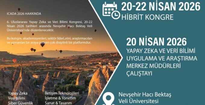 NEVÜ’de “6 Uluslararası Yapay Zeka ve Veri Bilimi Kongresi (ICADA) Düzenlenecek