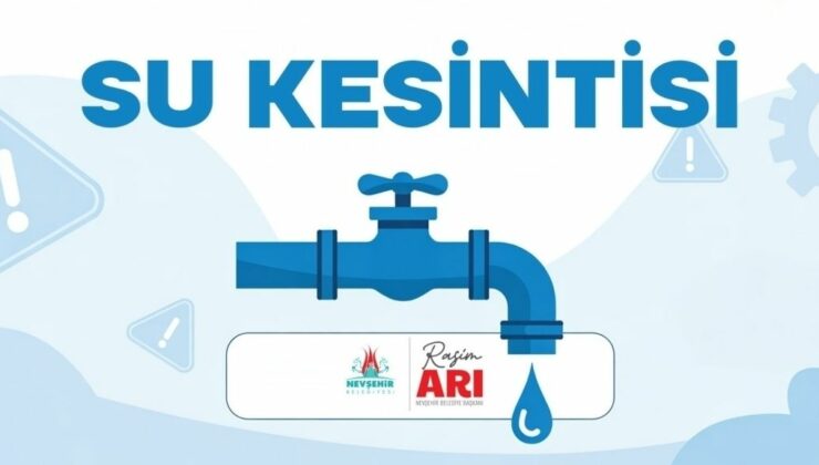 Nevşehir’de 8 Mahallede Planlı Su Kesintisi Yapılacak