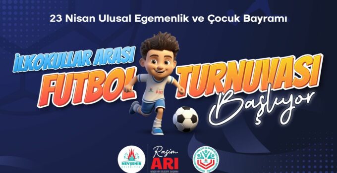 Nevşehir Belediyesi’nden İlkokullar Arası 23 Nisan Futbol Turnuvası