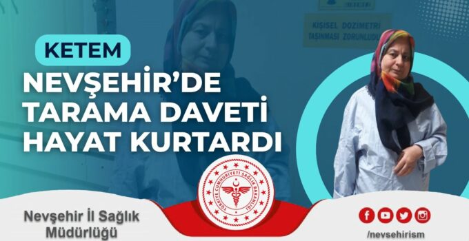 Nevşehir’de Tarama Daveti Hayat Kurtardı