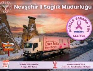 Nevşehir’de Kanser Tarama Tırı Avanos’ta Hizmet Verecek