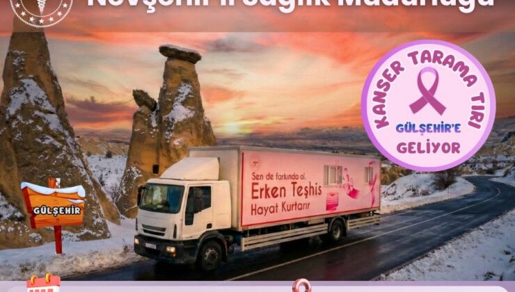Kanser Tarama Tırı Gülşehir’de Hizmet Verecek