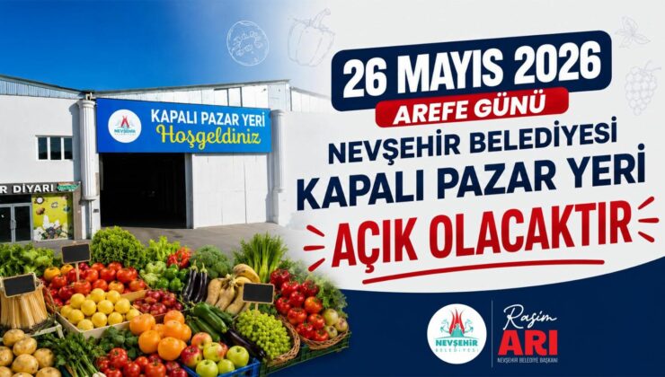 Nevşehir’de Arefe Günü Kapalı Pazar Yeri Açık Olacak