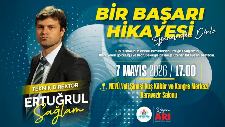 “Bir Başarı Hikâyesi” Söyleşisinde Ertuğrul Sağlam Nevşehirlilerle Buluşacak