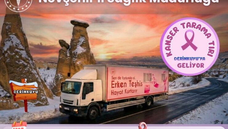 Kanser Tarama Tırı Derinkuyu’da Vatandaşlara Hizmet Verecek